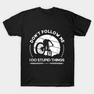 Bike MTB Downhill Mountain Bike Bicycle Quotes T-Shirt